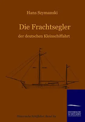 Produktbild von Die Frachtsegler der deutschen Kleinschiffahrt