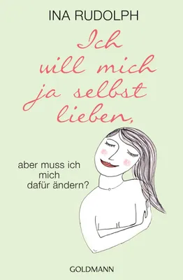 Produktbild von Ich will mich ja selbst lieben,