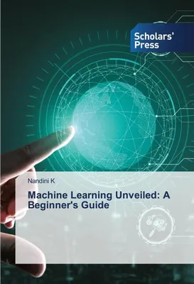 Produktbild von Machine Learning Unveiled: A Beginner's Guide