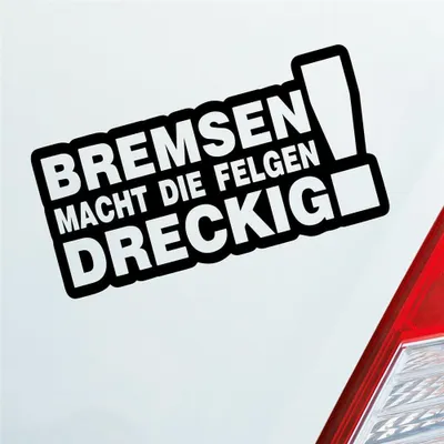 Produktbild von Auto Aufkleber Bremsen macht die Felgen dreckig! 15x8 cm Schwarz Matt Sticker Heckscheibenaufkleber