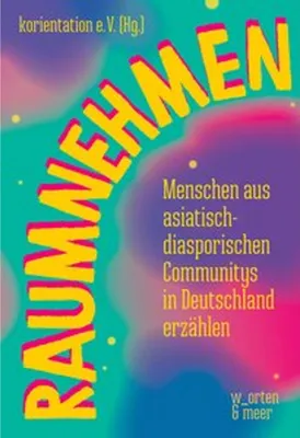 Image de raumnehmen Buch: Sammelband mit 55 Geschichten asiatisch-deutscher Perspektiven zu Rassismus in Deutschland