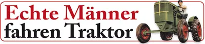 Produktbild von Echte Männer fahren Traktor, Straßenschild aus Blech 46x10 cm, STR 29