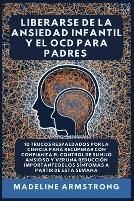 Produktbild von Liberarse De La Ansiedad Infantil Y El OCD Para Padres