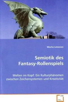 Image de Latwesen Mischa: Semiotik des Fantasy-Rollenspiels