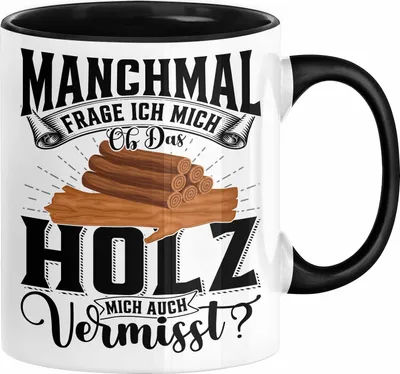 Produktbild von Holzarbeiter Schreiner Tischler Geschenk Tasse Manchmal Frage Ich Mich Ob Das Holz Mich Auch Vermisst Waldarbeiter Kaffee-Becher (Schwarz)