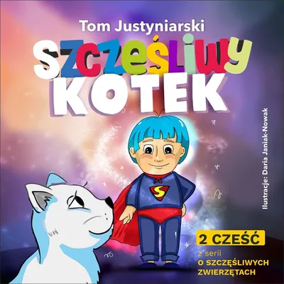 Zdjęcie produktu dla Wierszyk dla dzieci - Szczęśliwy kotek Tom Justyniarski