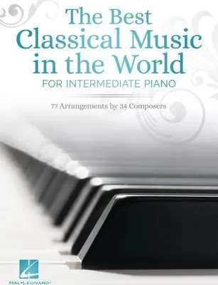 Obrázok produktu pre The Best Classical Music in the World for Intermediate Piano: 77 Arrangements by 34 Composers