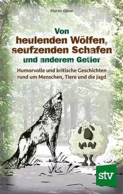 Image de Von heulenden Wölfen, seufzenden Schafen & anderem Getier