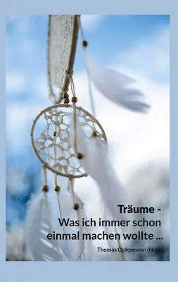Immagine prodotto di Träume - Was ich immer schon einmal machen wollte ...