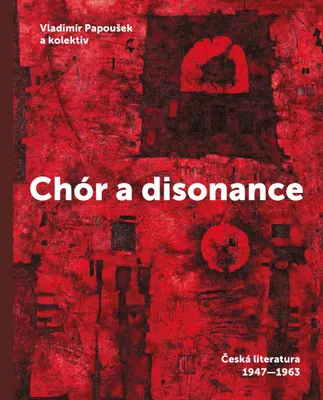 Zdjęcie produktu dla Chór a disonance - Česká literatura 1947-1963 (Papoušek Vladimír)