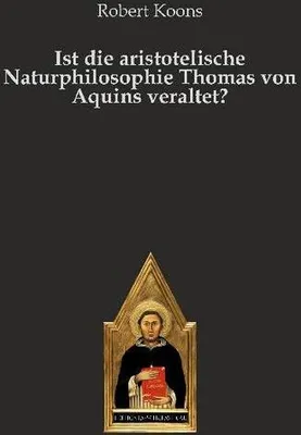 Produktbild von Ist die aristotelische Naturphilosophie Thomas von Aquins veraltet?