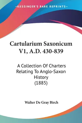 Produktbild von Cartularium Saxonicum V1, A.D. 430-839