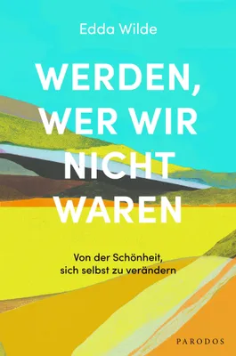 Produktbild von Werden, wer wir nicht waren