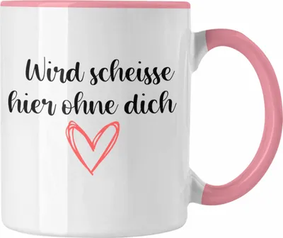 Produktbild von Trendation - Jobwechsel Tasse Geschenk Kollegin Kollege Lustig Abschiedsgeschenk Sprüche - Wird Scheisse Hier Ohne Dich (Rosa)
