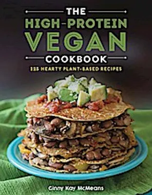 Image de The High-Protein Vegan Cookbook: 125+ Hearty Plant-Based Recipes