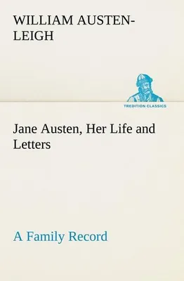Produktbild von Jane Austen, Her Life and Letters A Family Record