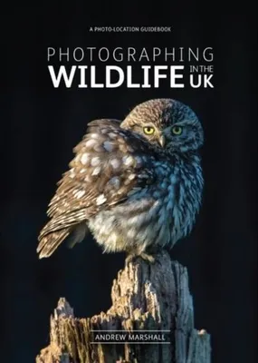 Zdjęcie produktu dla Photographing Wildlife in the UK - photo-location guidebook