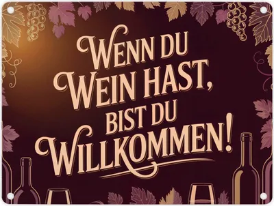 Produktbild von Wenn du Wein hast, bist du willkommen! Metallschild in 15x20 cm für