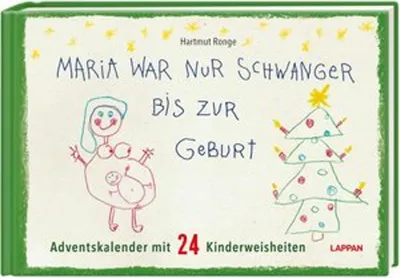 Produktbild von Maria war nur schwanger bis zur Geburt - Adventskalender mit 24 Kinderweisheiten