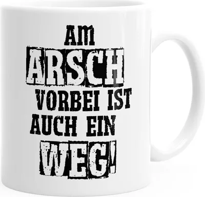 Produktbild von Am Arsch vorbei ist auch ein Weg Kaffee-Tasse MoonWorks® weiß unisize