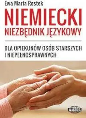 Image de Niemiecki Niezbędnik Językowy dla Opiekunów Osób Starszych i Niepełnosprawnych