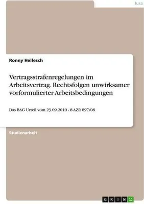 Produktbild von Vertragsstrafenregelungen im Arbeitsvertrag. Rechtsfolgen unwirksamer vorformulierter Arbeitsbedingungen