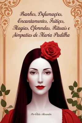Produktbild von Banhos, Defumações, Encantamentos, Feitiços, Magias, Oferendas, Rituais e Simpatias de Maria Padilha
