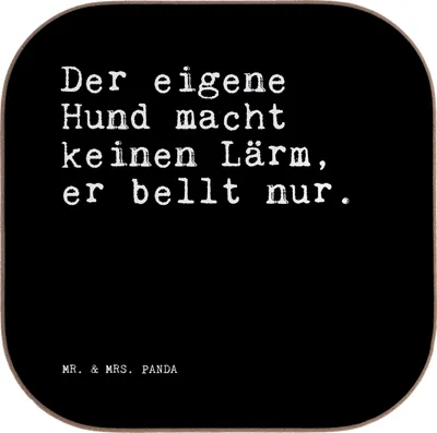 Produktbild von Mr. & Mrs. Panda Holzuntersetzer Der eigene Hund macht... - Schwarz - Geschenk, Coaster, Spruch Sprüche Weisheiten Zitate Lustig Weisheit Worte, Tischschoner, Hunde