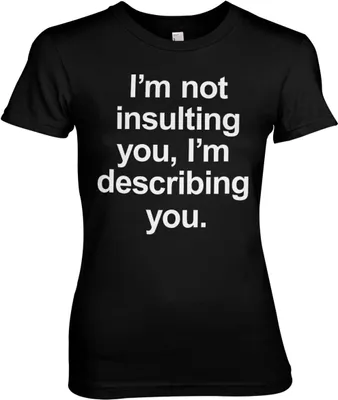 Produktbild von I'm Not Insulting You Girly Tee - Medium - Black