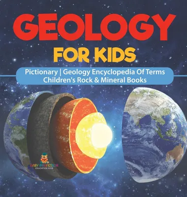 Produktbild von Geology For Kids - Pictionary | Geology Encyclopedia Of Terms | Children's Rock & Mineral Books