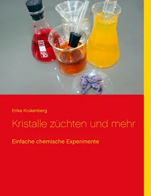 Produktbild von Kristalle züchten und mehr, Deutsch, Taschenbuch, 68 Seiten