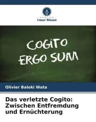 Produktbild von Das verletzte Cogito: Zwischen Entfremdung und Ernüchterung