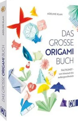 Produktbild von Christophorus Verlag Großes Origami Buch mit über 50 Kreationen und Schritt-für-Schritt-Anleitungen