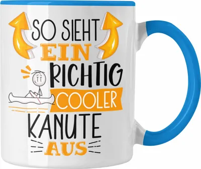 Produktbild von Trendation - Kanute Tasse Geschenk So Sieht Ein Richtig Cooler Kanute Aus Geschenkidee Spruch Lustig Becher (Blau)