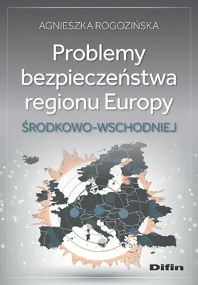 Produktbild von Problemy bezpieczeństwa regionu Europy Środkowo-Wschodniej - Agnieszka Rogozińska