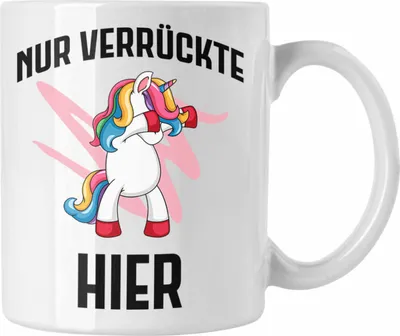 Produktbild von Trendation - Nur Verrückte Hier Lustige Einhorn Tasse mit Spruch Geschenkidee Einhornfans Bürotasse (Weiß)