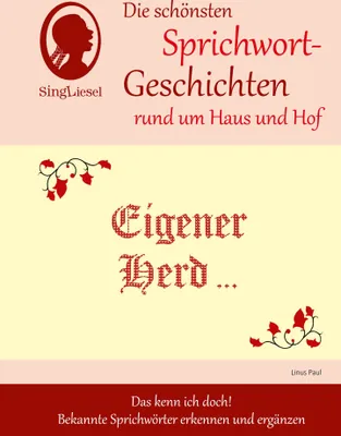 Produktbild von Eigener Herd ist Goldes wert, Die schönsten Sprichwort-Geschichten rund um Haus und Hof für Menschen mit Demenz