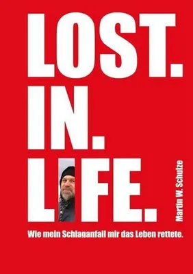 Produktbild von Lost. In. Life. – Mutmacher zur Selbstreflektion: Nach Schlaganfall das Leben neu anpacken