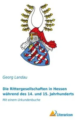 Produktbild von Die Rittergesellschaften in Hessen während des 14. und 15. Jahrhunderts