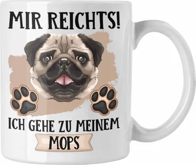 Produktbild von Trendation - Mops Besitzer Tasse Geschenk Lustiger Spruch Geschenkidee Mir Reichts Ich Geh Zu Meinem Mops (Weiß)