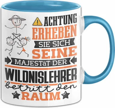 Produktbild von Wildnislehrer Geschenk Tasse Lustiger Spruch Erheben Sie Sich Der Wildnislehrer Betritt den Raum (Blau)