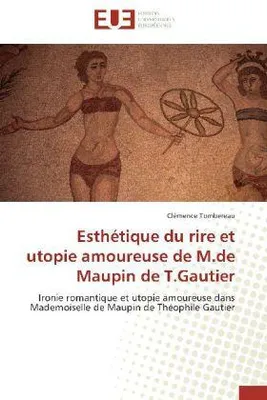 Produktbild von Esthétique du rire et utopie amoureuse de M.de Maupin de T.Gautier