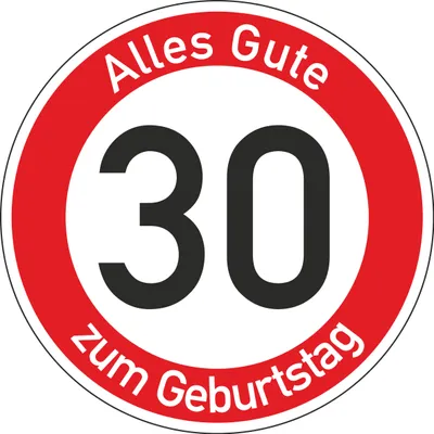 Produktbild von Geburtstagsschild 30 | Verkehrsschild Qualität | Ø420 | 2mm Aluminium | "Alles Gute zum 30 Geburtstag" | Weißer Schriftzug Alles Gute zum Geburtstag |