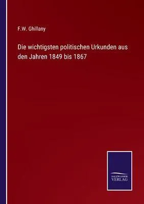 Produktbild von Die wichtigsten politischen Urkunden aus den Jahren 1849 bis 1867