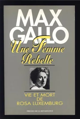 Image de UNE FEMME REBELLE Vie Et Mort De Rosa Luxemburg De
