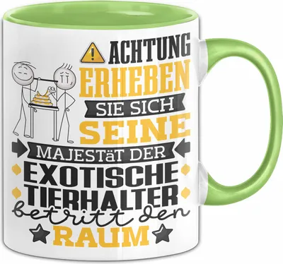 Produktbild von ExotischeTierhalter Geschenk Tasse Lustiger Spruch Erheben Sie Sich Der ExotischeTierhalter Betritt den Raum (Grün)