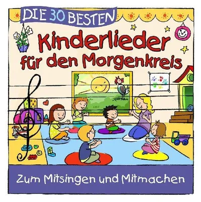 Produktbild von Die 30 besten Kinderlieder für den Morgenkreis