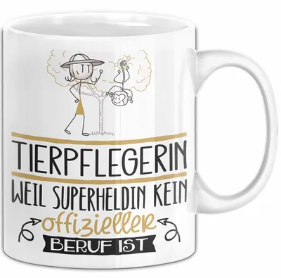 Produktbild von Tierpflegerin Geschenk Tasse Lustiger Spruch Tierpflegerin Weil Superheldin Kein Offizieller Beruf Ist Geschenkidee (Weiß)