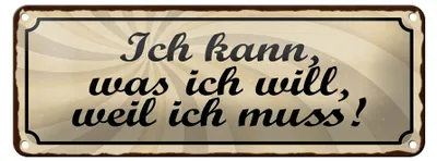 Produktbild von Blechschild Spruch 27x10cm ich kann was ich will weil muss Dekoration