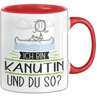 Produktbild von Kanutin Tasse Geschenk Ich Bin Kanutin Und Du So Geschenkidee Lustiger Spruch Becher (Rot)